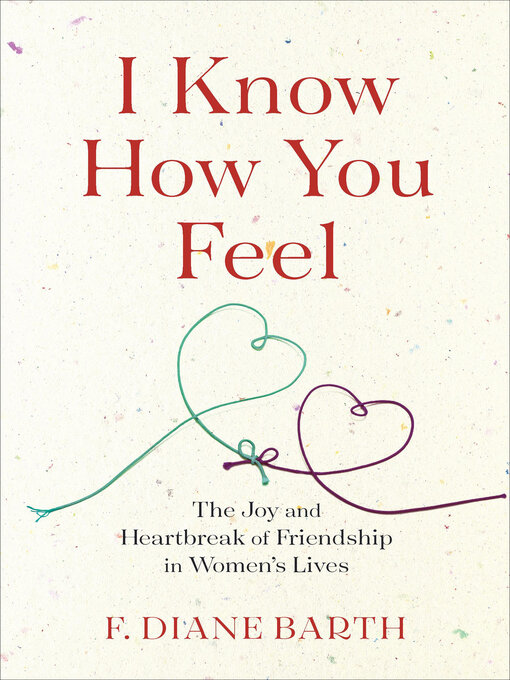 Title details for I Know How You Feel by F. Diane Barth - Available